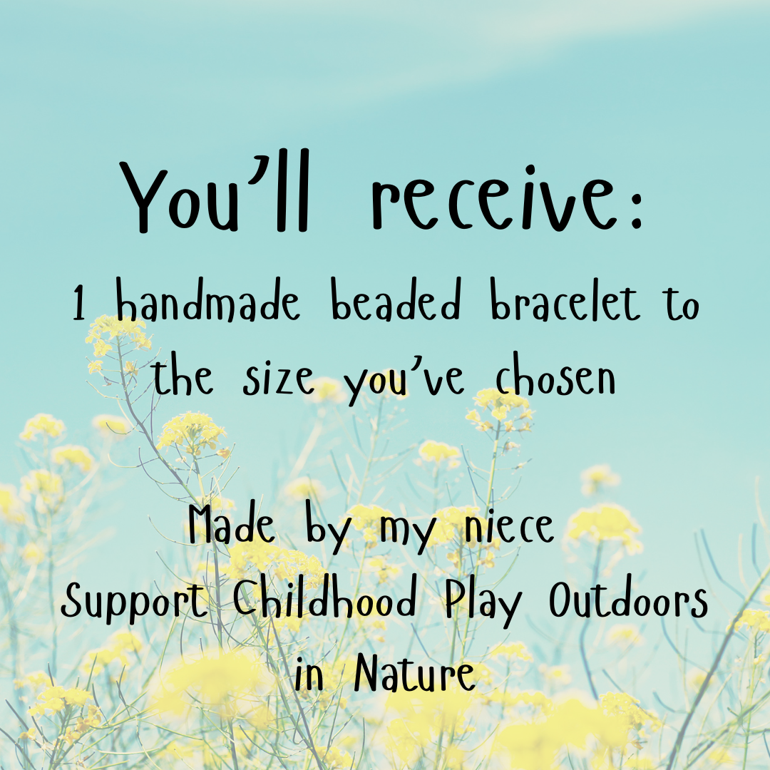 Nature Play Bracelet Made by My Niece. 💖